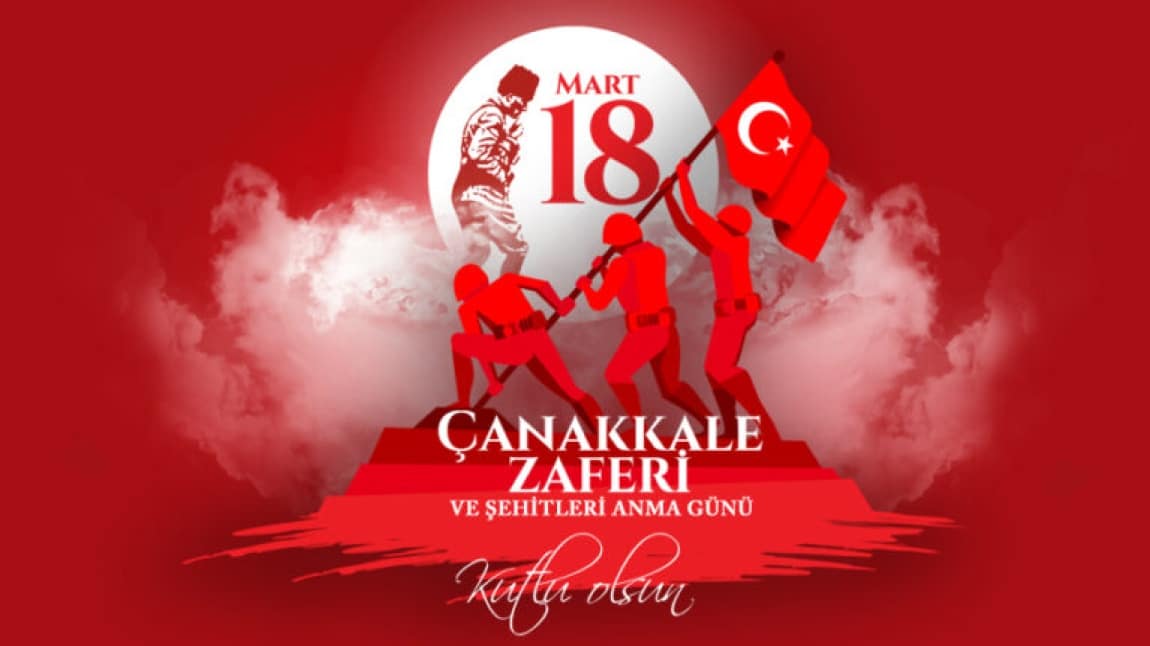 18 Mart Çanakkale Zaferi ve Şehitleri Anma Günü kapsamında okulumuzda anma töreni gerçekleştirdik.